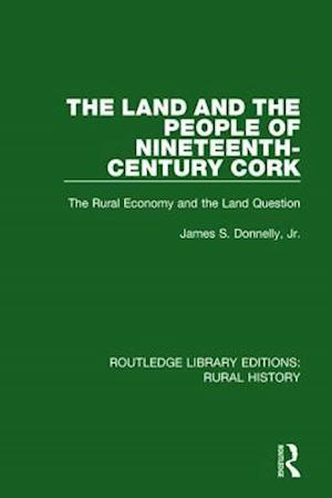 The Land and the People of Nineteenth-Century Cork