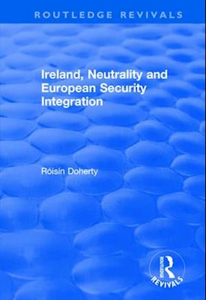 Ireland, Neutrality and European Security Integration