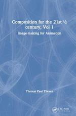 Composition for the 21st ½ century, Vol 1