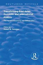 Transforming East Asian Domestic and International Politics: The Impact of Economy and Globalization