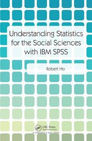 Understanding Statistics for the Social Sciences with IBM SPSS