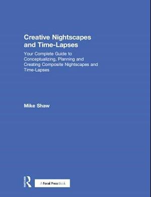 Creative Nightscapes and Time-Lapses