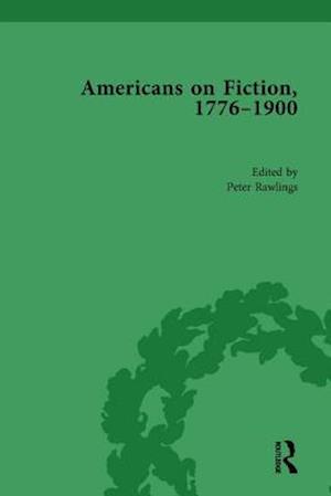 Americans on Fiction, 1776-1900 Volume 3