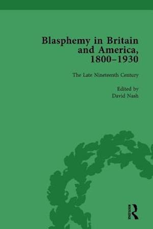 Blasphemy in Britain and America, 1800-1930, Volume 3