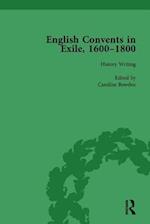 English Convents in Exile, 1600–1800, Part I, vol 1