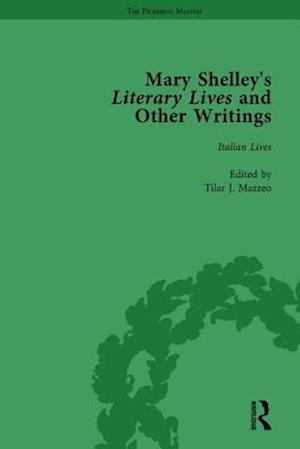Mary Shelley's Literary Lives and Other Writings, Volume 1