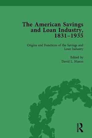 The American Savings and Loan Industry, 1831-1935 Vol 1