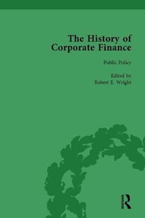 The History of Corporate Finance: Developments of Anglo-American Securities Markets, Financial Practices, Theories and Laws Vol 2