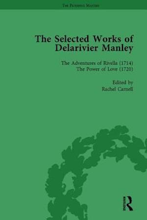 The Selected Works of Delarivier Manley Vol 4