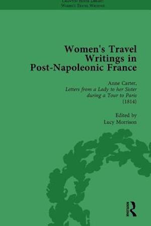 Women's Travel Writings in Post-Napoleonic France, Part I Vol 4