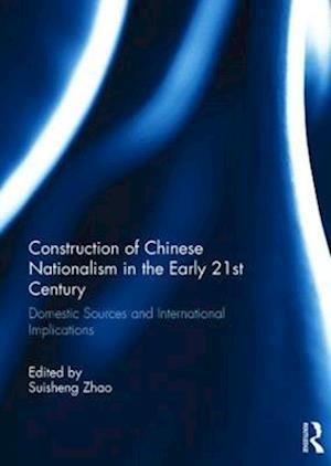 Construction of Chinese Nationalism in the Early 21st Century