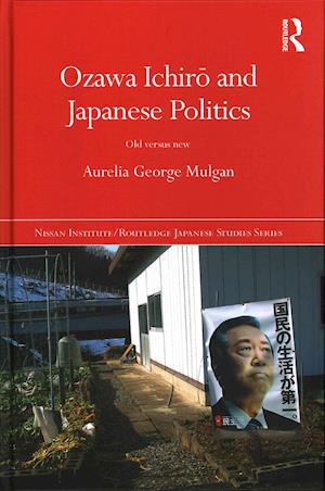 Ozawa Ichiro and Japanese Politics