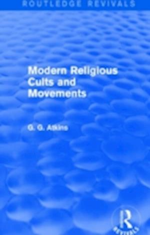 Modern Religious Cults and Movements (Routledge Revivals)