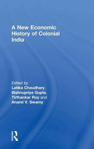 A New Economic History of Colonial India