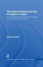 The Ghazi Sultans and the Frontiers of Islam