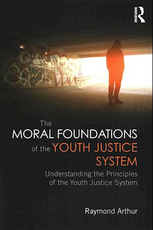 The Moral Foundations of the Youth Justice System