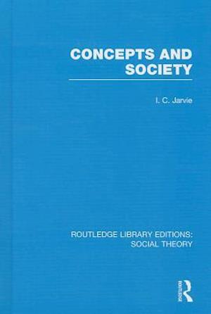 Concepts and Society (RLE Social Theory)