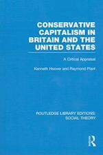 Conservative Capitalism in Britain and the United States (RLE Social Theory)