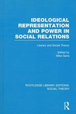 Ideological Representation and Power in Social Relations (RLE Social Theory)