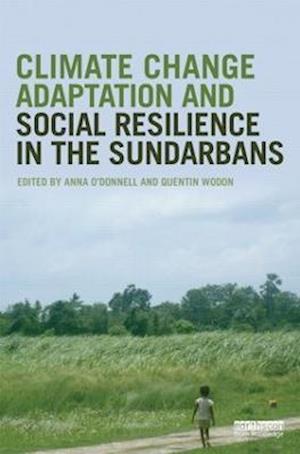 Climate Change Adaptation and Social Resilience in the Sundarbans