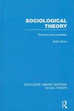 Sociological Theory (RLE Social Theory)