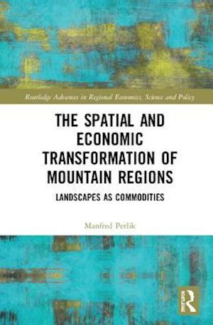The Spatial and Economic Transformation of Mountain Regions