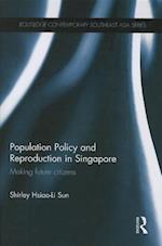 Population Policy and Reproduction in Singapore
