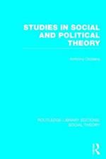 Studies in Social and Political Theory (RLE Social Theory)