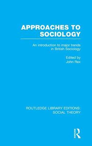 Approaches to Sociology (RLE Social Theory)