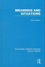 Meanings and Situations (RLE Social Theory)