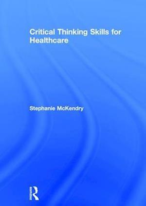 Critical Thinking Skills for Healthcare