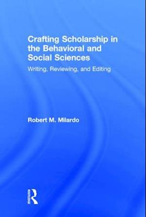 Crafting Scholarship in the Behavioral and Social Sciences