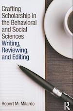 Crafting Scholarship in the Behavioral and Social Sciences