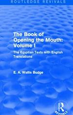 The Book of the Opening of the Mouth: Vol. I (Routledge Revivals)