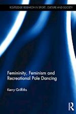 Femininity, Feminism and Recreational Pole Dancing