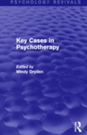 Key Cases in Psychotherapy (Psychology Revivals)