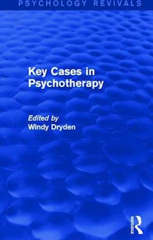 Key Cases in Psychotherapy (Psychology Revivals)