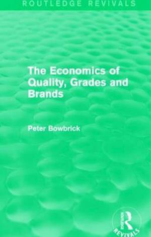 The Economics of Quality, Grades and Brands (Routledge Revivals)