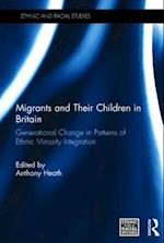 Migrants and Their Children in Britain