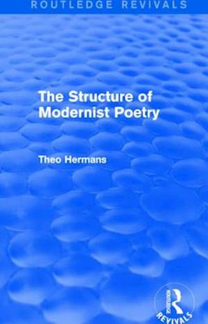 The Structure of Modernist Poetry (Routledge Revivals)