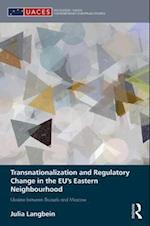 Transnationalization and Regulatory Change in the EU's Eastern Neighbourhood