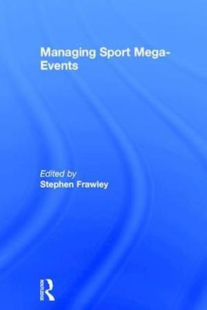 Managing Sport Mega-Events