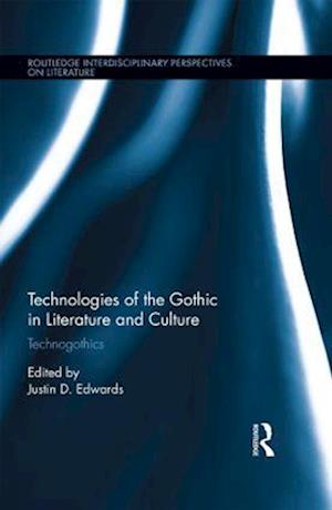 Technologies of the Gothic in Literature and Culture