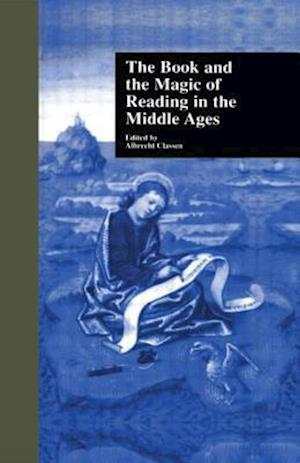 The Book and the Magic of Reading in the Middle Ages