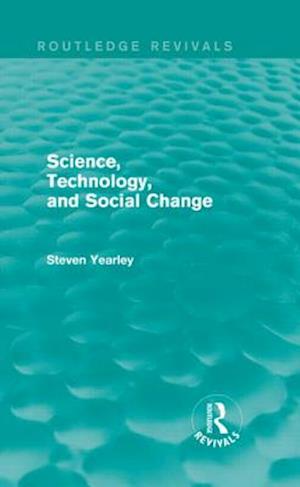 Science, Technology, and Social Change (Routledge Revivals)