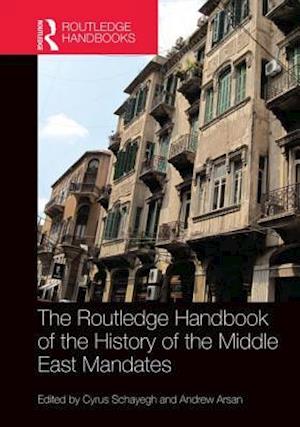 The Routledge Handbook of the History of the Middle East Mandates