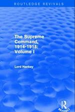 The Supreme Command, 1914-1918 (Routledge Revivals)