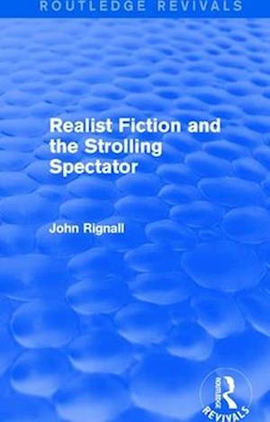 Realist Fiction and the Strolling Spectator (Routledge Revivals)