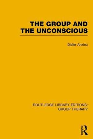 The Group and the Unconscious (RLE: Group Therapy)