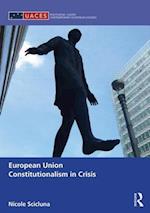 European Union Constitutionalism in Crisis